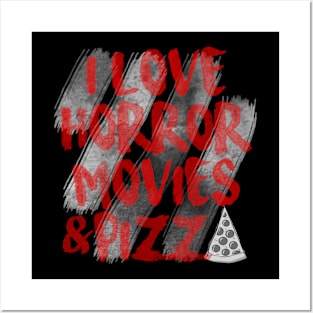 I love horror movies and Pizza graphic movie lover Posters and Art